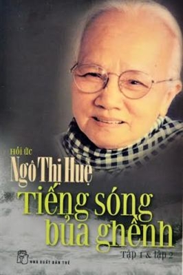 Giới thiệu hồi ức “Tiếng sóng bủa ghềnh” của tác giả Ngô Thị Huệ