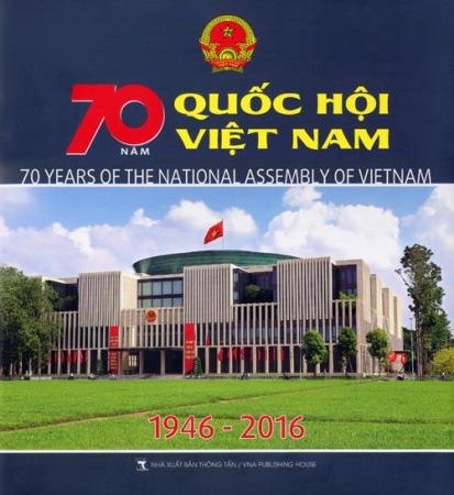 Xuất bản sách ảnh “70 năm Quốc hội Việt Nam 1946-2016”