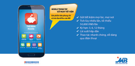 MB ban hành sản phẩm “ tiết kiệm mobile” cho khách hàng cá nhân