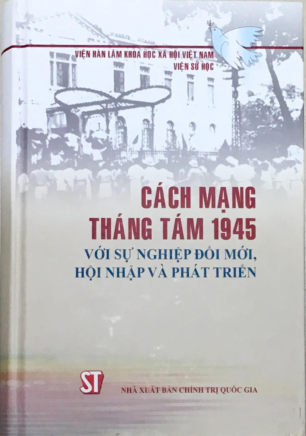 Cách mạng Tháng Tám 1945 với sự nghiệp đổi mới, hội nhập và phát triển
