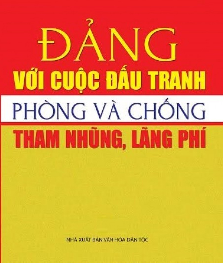 Không cho phép xuyên tạc cuộc đấu tranh chống tham nhũng của Đảng và Nhà nước ta