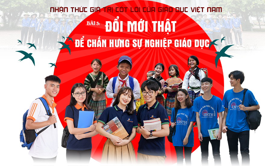 Bài 3: Đổi mới thật để chấn hưng sự nghiệp giáo dục