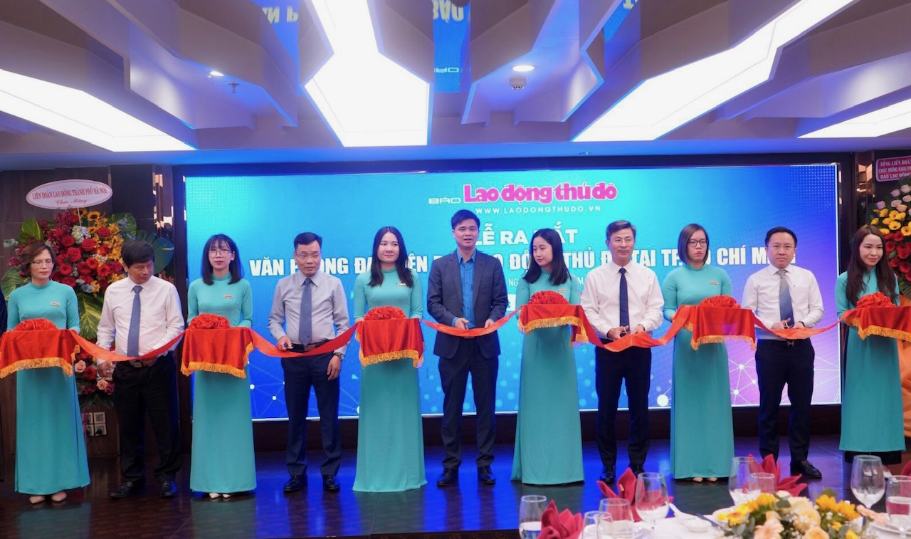 Báo Lao động Thủ đô ra mắt Văn phòng đại diện tại TP Hồ Chí Minh