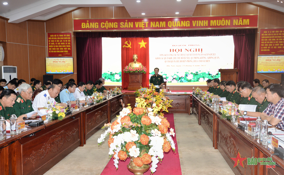 Tổng kết xét duyệt quyết toán ngân sách năm 2021 đối với 12 đơn vị thuộc Bộ Quốc phòng