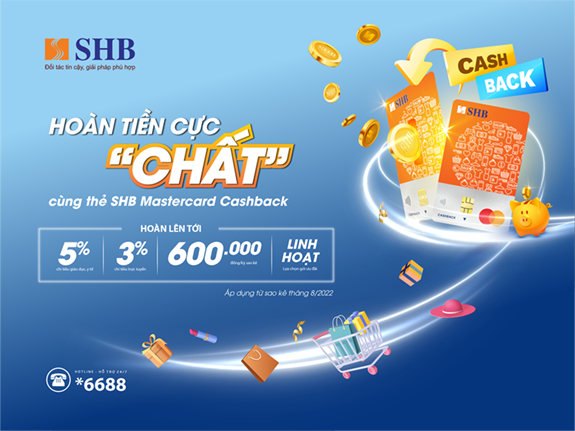 Hoàn đến 5% chi tiêu giáo dục, y tế và 3% giao dịch thanh toán với thẻ SHB Mastercard Cashback