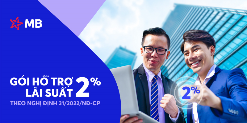 MB triển khai gói hỗ trợ lãi suất 2% theo Nghị định 31/2022/NĐ-CP