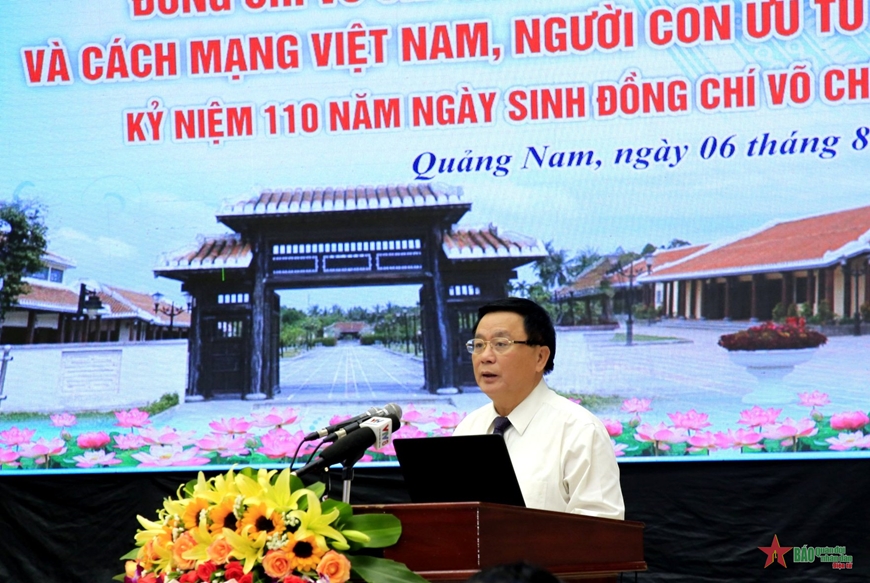 Hội thảo khoa học: “Đồng chí Võ Chí Công - Nhà lãnh đạo xuất sắc của Đảng và cách mạng Việt Nam, người con ưu tú của quê hương Quảng Nam”