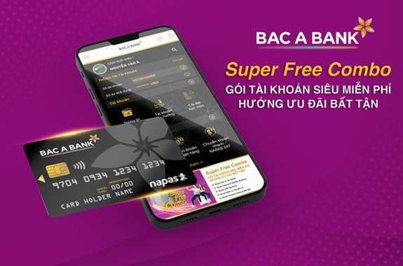 Bac A Bank “tung” gói tài khoản siêu miễn phí-Super Free Combo