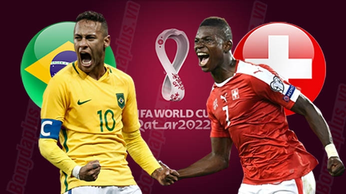 Nhận định World Cup 2022 - Brazil – Thụy Sĩ