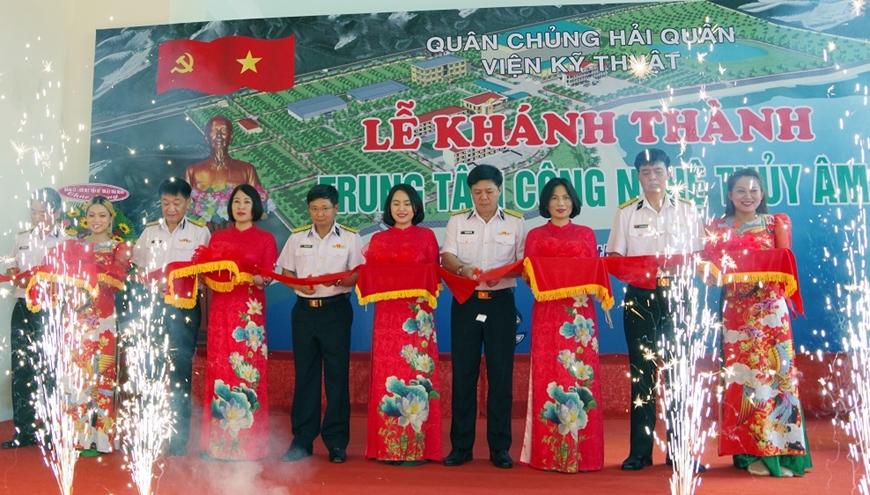 Viện Kỹ thuật Hải quân khánh thành Trung tâm công nghệ thủy âm