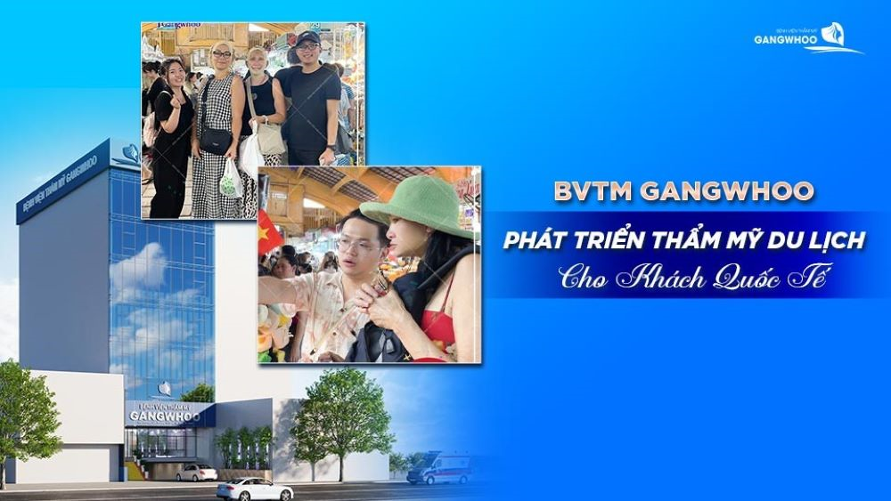 Bệnh viện thẩm mỹ Gangwhoo phát triển thẩm mỹ du lịch cho khách quốc tế