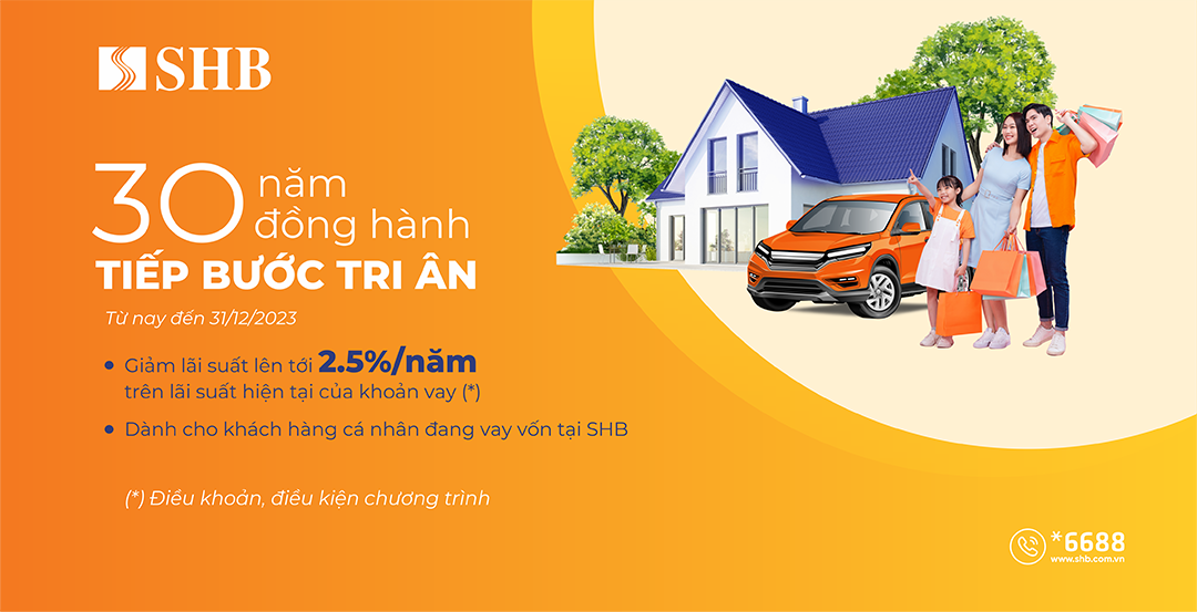 SHB giảm lãi suất cho vay tới 2,5%/năm hỗ trợ khách hàng cá nhân

