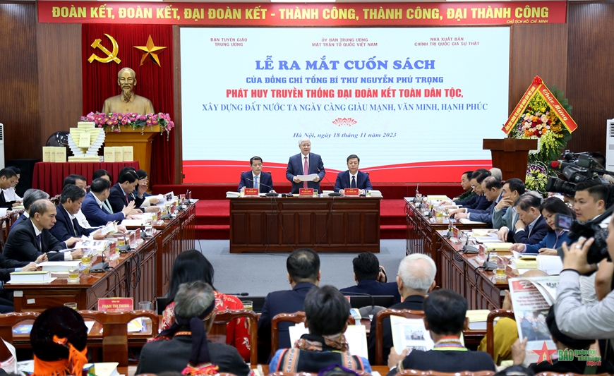 Ra mắt cuốn sách của đồng chí Tổng Bí thư Nguyễn Phú Trọng về phát huy truyền thống đại đoàn kết toàn dân tộc​