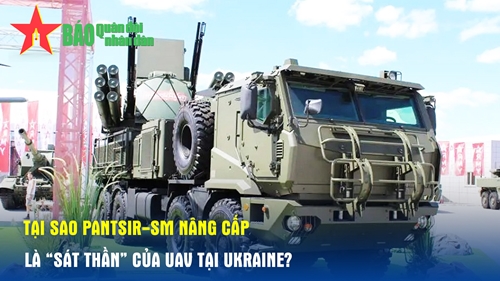 Tại sao Pantsir-SM nâng cấp là “sát thần” của UAV tại Ukraine?
