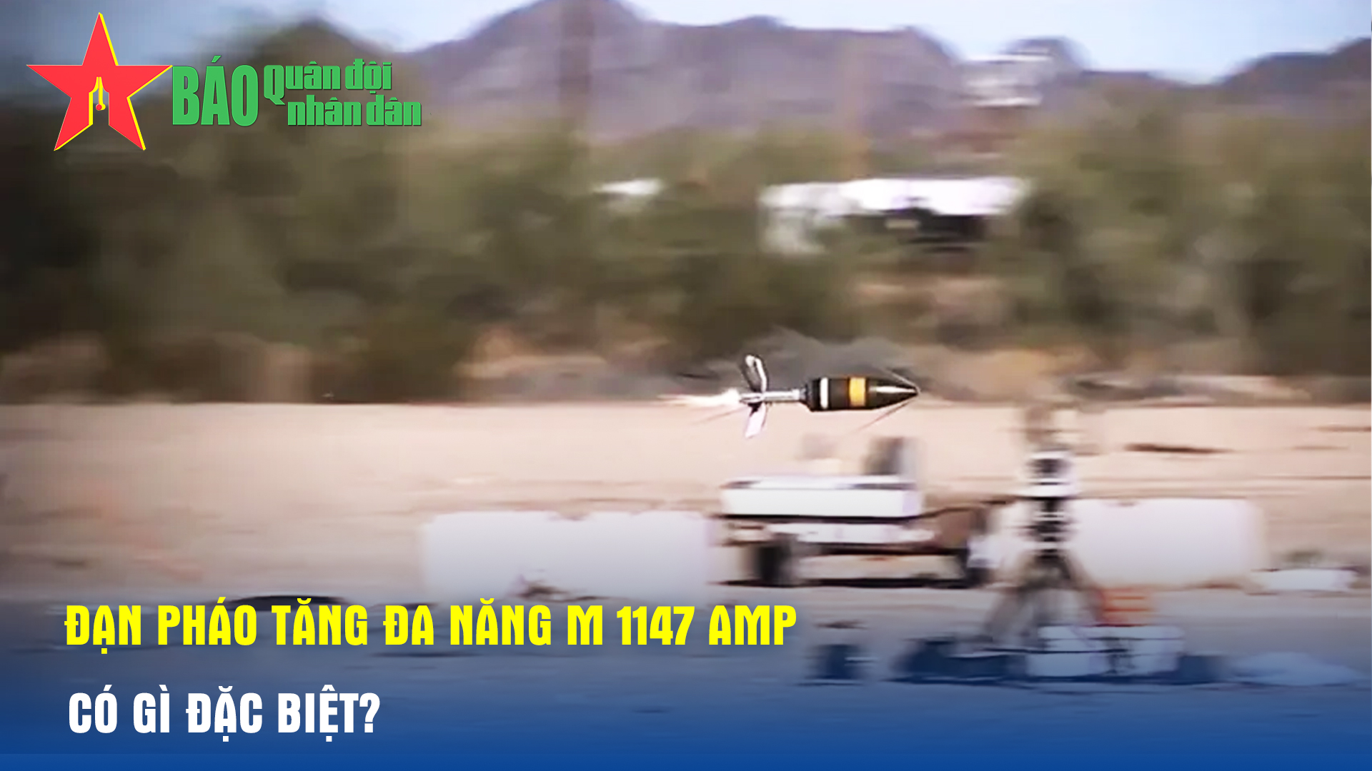 Đạn pháo tăng đa năng M 1147 AMP có gì đặc biệt?

