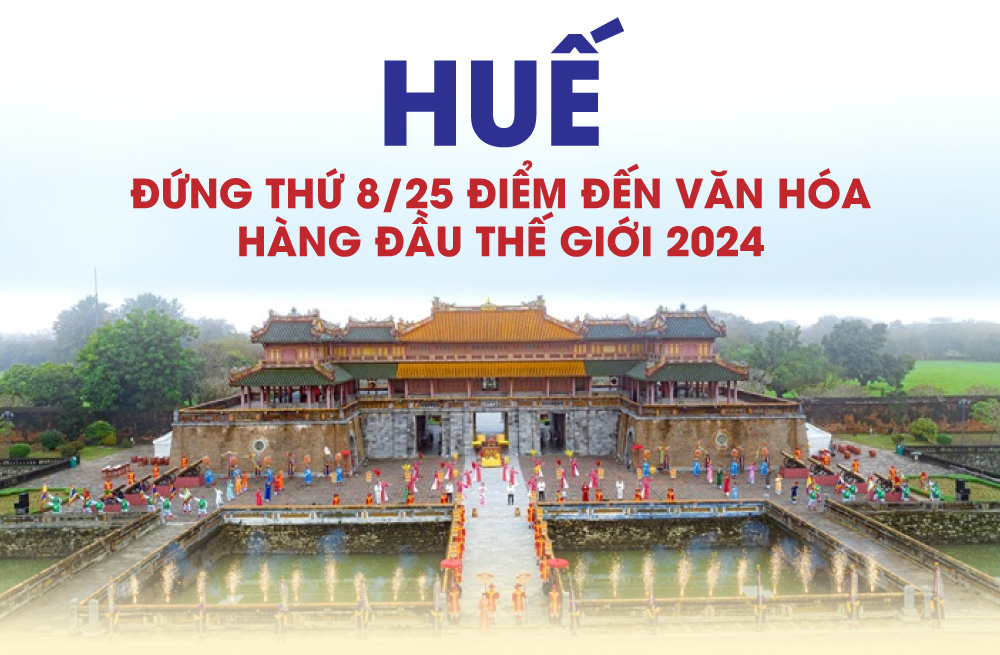 Huế đứng thứ 8 trong số 25 điểm đến văn hóa hàng đầu thế giới 2024