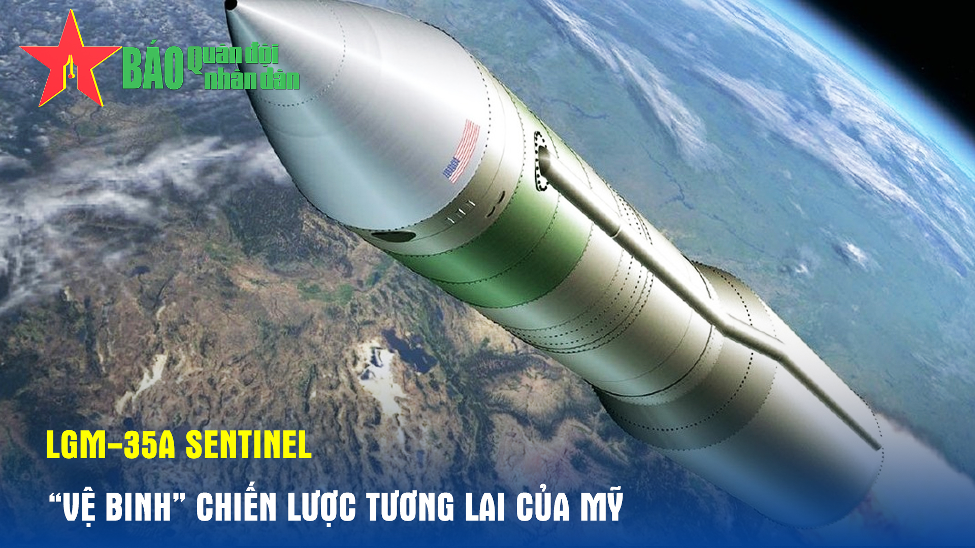 LGM-35A Sentinel – “Vệ binh” chiến lược tương lai của Mỹ

