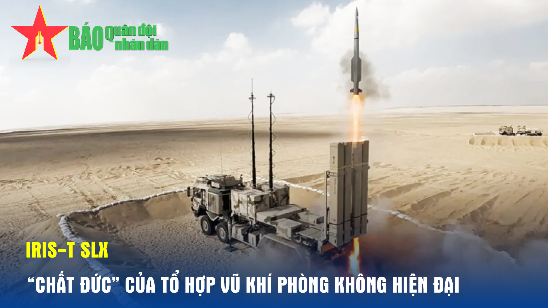 IRIS-T SLX – “Chất Đức” của tổ hợp vũ khí phòng không hiện đại

