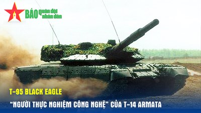 View - 	T-95 Black Eagle – “Người thực nghiệm công nghệ” của T-14 Armata