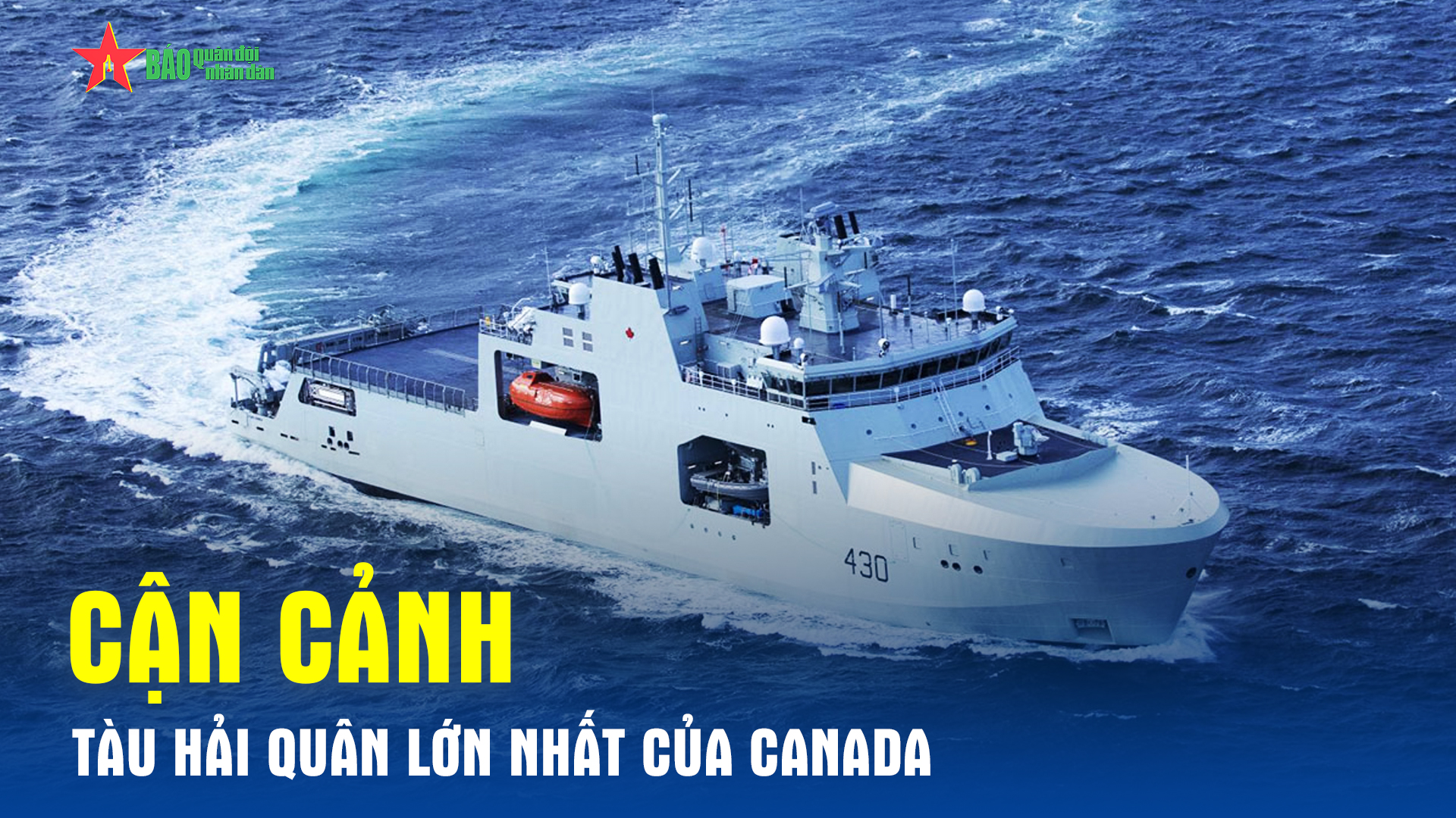Cận cảnh tàu hải quân lớn nhất của Canada