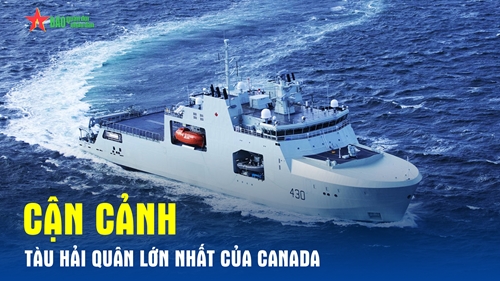 Cận cảnh tàu hải quân lớn nhất của Canada
