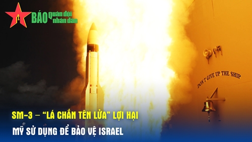 SM-3 - “Lá chắn tên lửa” lợi hại Mỹ sử dụng để bảo vệ Israel