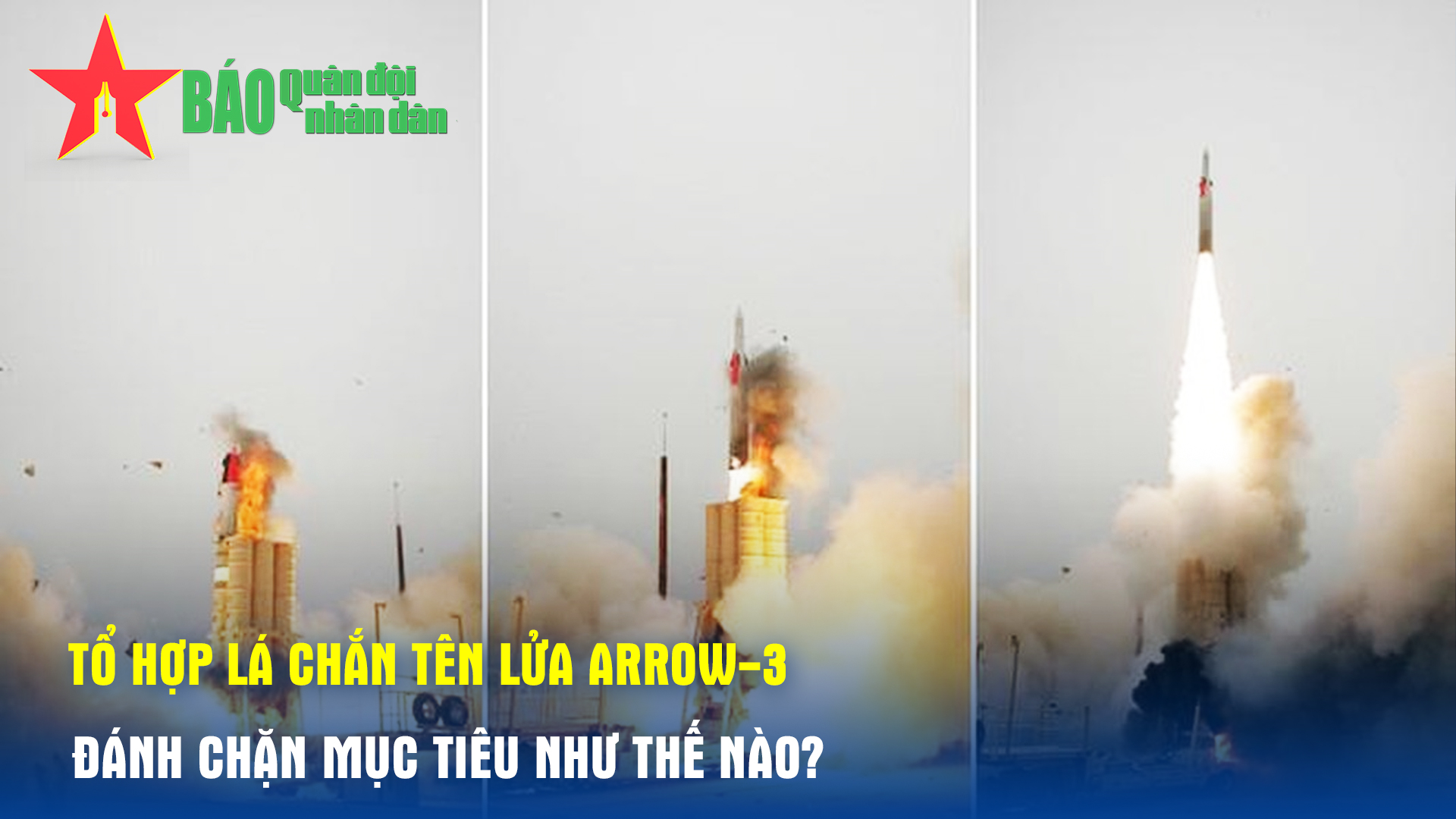 Tổ hợp phòng thủ tên lửa Arrow-3 đánh chặn mục tiêu như thế nào?
