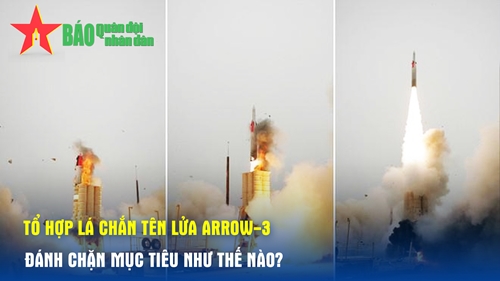 Tổ hợp phòng thủ tên lửa Arrow-3 đánh chặn mục tiêu như thế nào? 