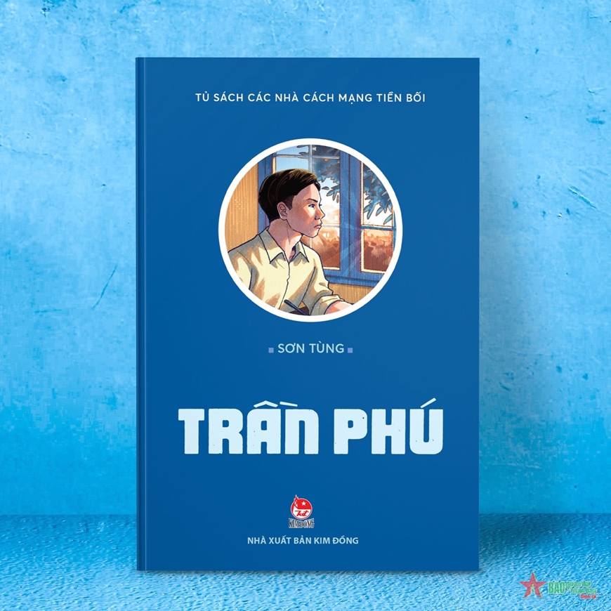 Tổng Bí thư Trần Phú qua ngòi bút của nhà văn Sơn Tùng