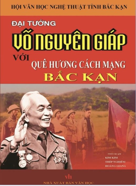 Đại tướng Võ Nguyên Giáp với quê hương cách mạng Bắc Kạn