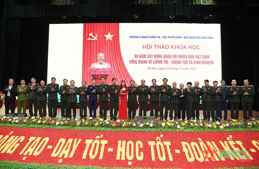 Hội thảo khoa học: “80 năm xây dựng Quân đội nhân dân Việt Nam vững mạnh về chính trị - Thành tựu và kinh nghiệm”