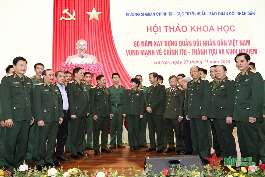 Hội thảo khoa học: “80 năm xây dựng Quân đội nhân dân Việt Nam vững mạnh về chính trị - Thành tựu và kinh nghiệm”
