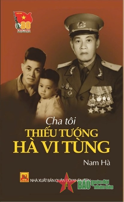 Cha tôi - Thiếu tướng Hà Vi Tùng