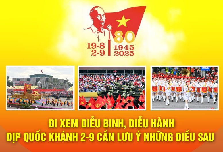 Đi xem diễu binh, diễu hành dịp Quốc khánh 2-9 cần lưu ý những gì ?