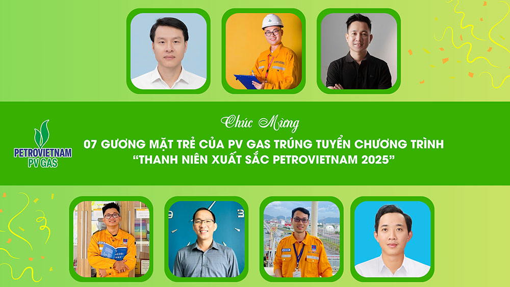 7 gương mặt trẻ của PV GAS trúng tuyển Chương trình “Thanh niên xuất sắc Petrovietnam 2025”