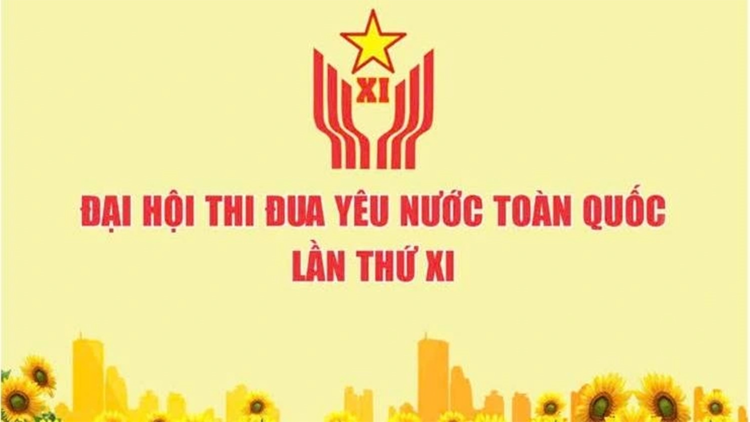 Đại hội Thi đua yêu nước toàn quốc lần thứ XI: Phát huy sức mạnh đại đoàn kết, lan tỏa chủ nghĩa anh hùng cách mạng trong thời kỳ mới