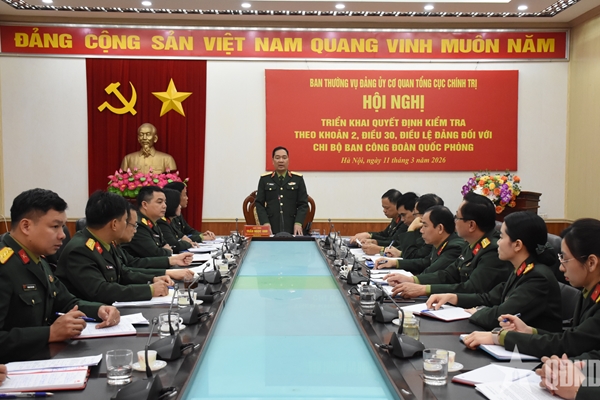 Ban Thường vụ Đảng ủy Cơ quan Tổng cục Chính trị triển khai quyết định kiểm tra đối với Chi bộ Ban Công đoàn Quốc phòng