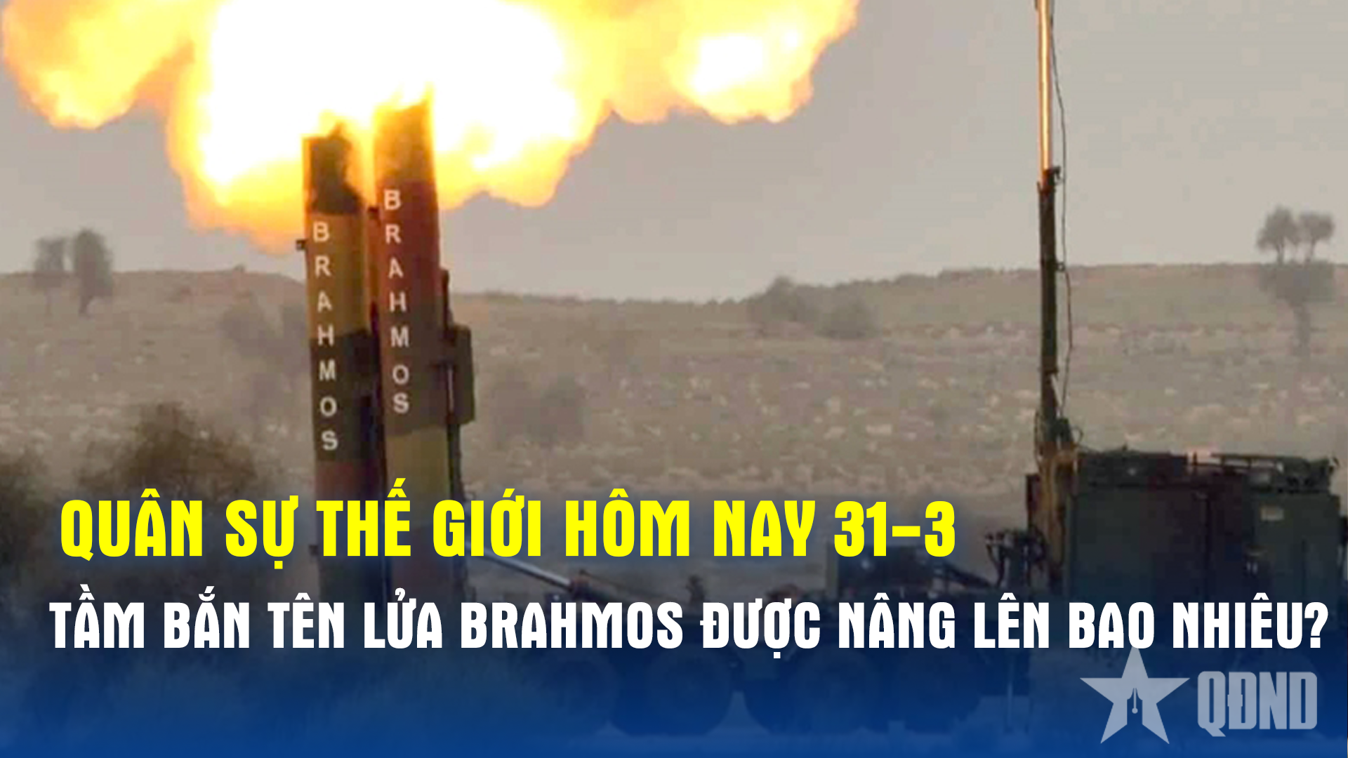 Tầm bắn tên lửa BrahMos được nâng lên bao nhiêu?