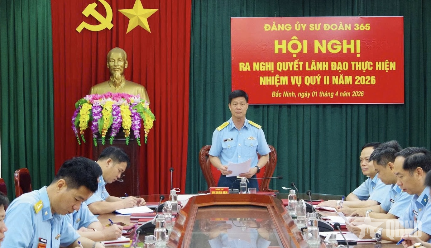 Sư đoàn 365 ra nghị quyết lãnh đạo thực hiện nhiệm vụ quý II năm 2026
