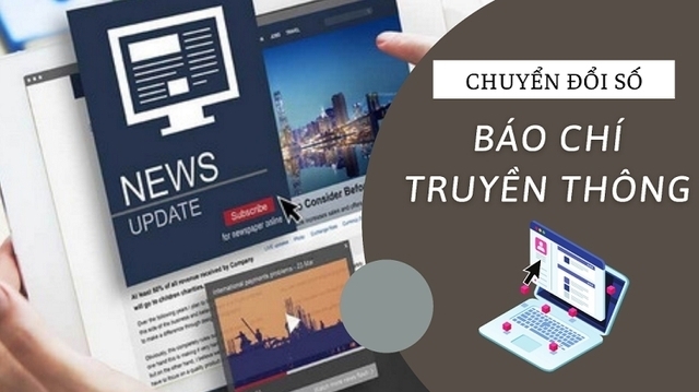 Chuyển đổi số - Động lực kiến tạo nền b&aacute;o ch&iacute; chuy&ecirc;n nghiệp, nh&acirc;n văn, hiện đại