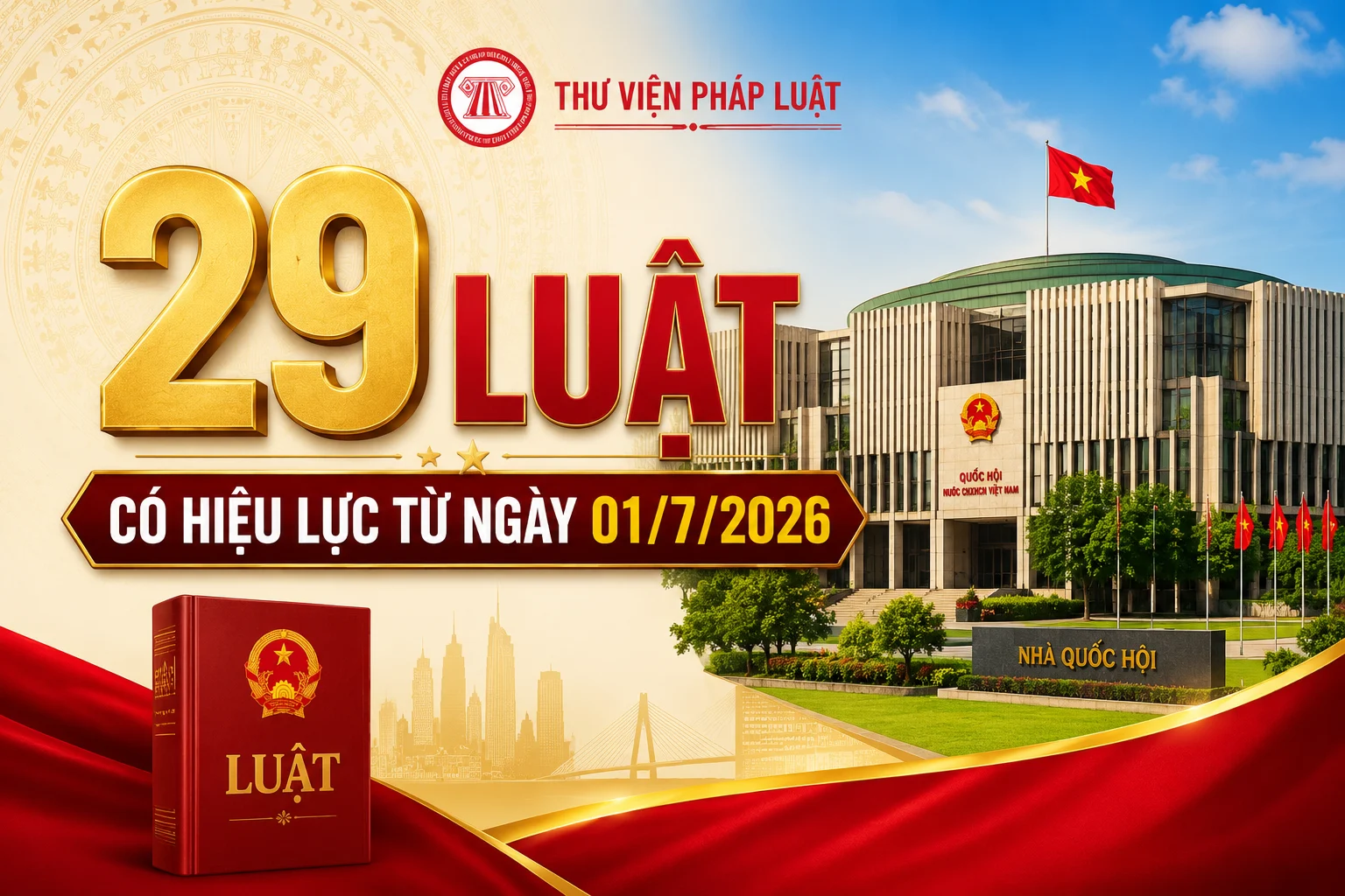 29 luật quan trọng có hiệu lực từ ngày 1-7-2026