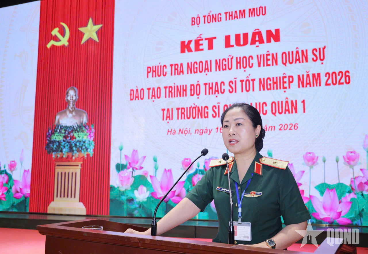 Trường Sĩ quan Lục quân 1: 100% học viên quân sự đào tạo trình độ thạc sĩ năm 2026 phúc tra ngoại ngữ đạt yêu cầu