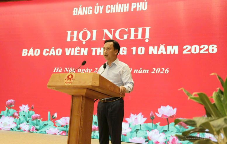 Đảng ủy Chính phủ tổ chức Hội nghị Báo cáo viên tháng 10-2026