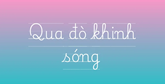 Qua đò khinh sóng

