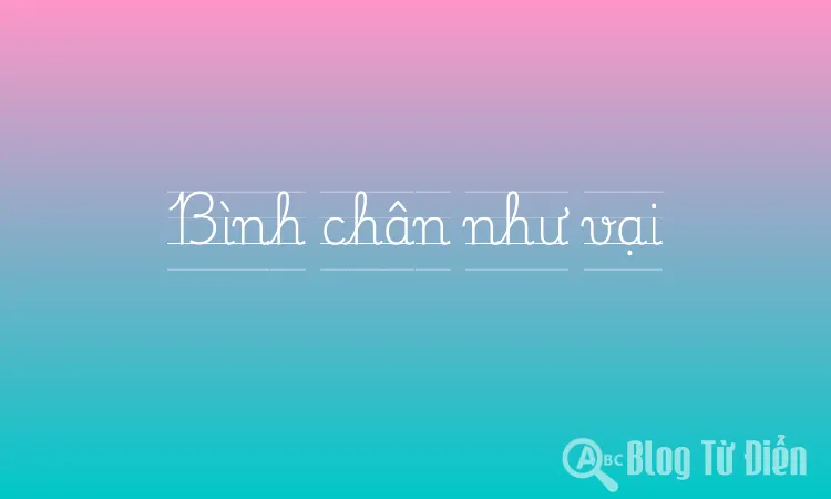Bình chân như vại