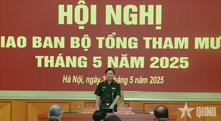 阮新疆大将主持召开越南人民军总参谋部2025年5月份工作会议